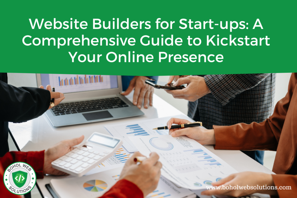 Website Builders for Start-ups: A Comprehensive Guide to Kickstart Your Online Presence